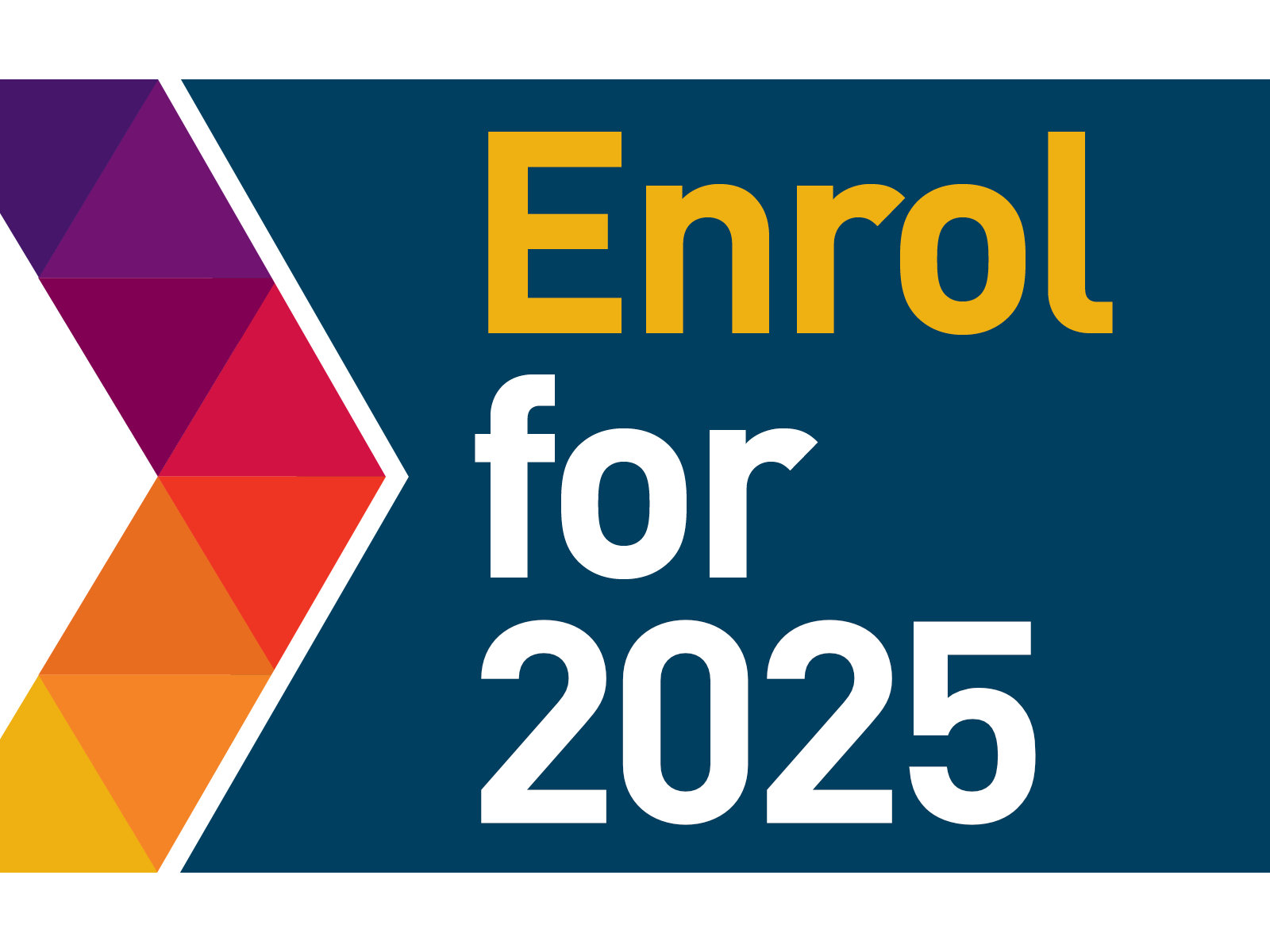 Enrol for 2025